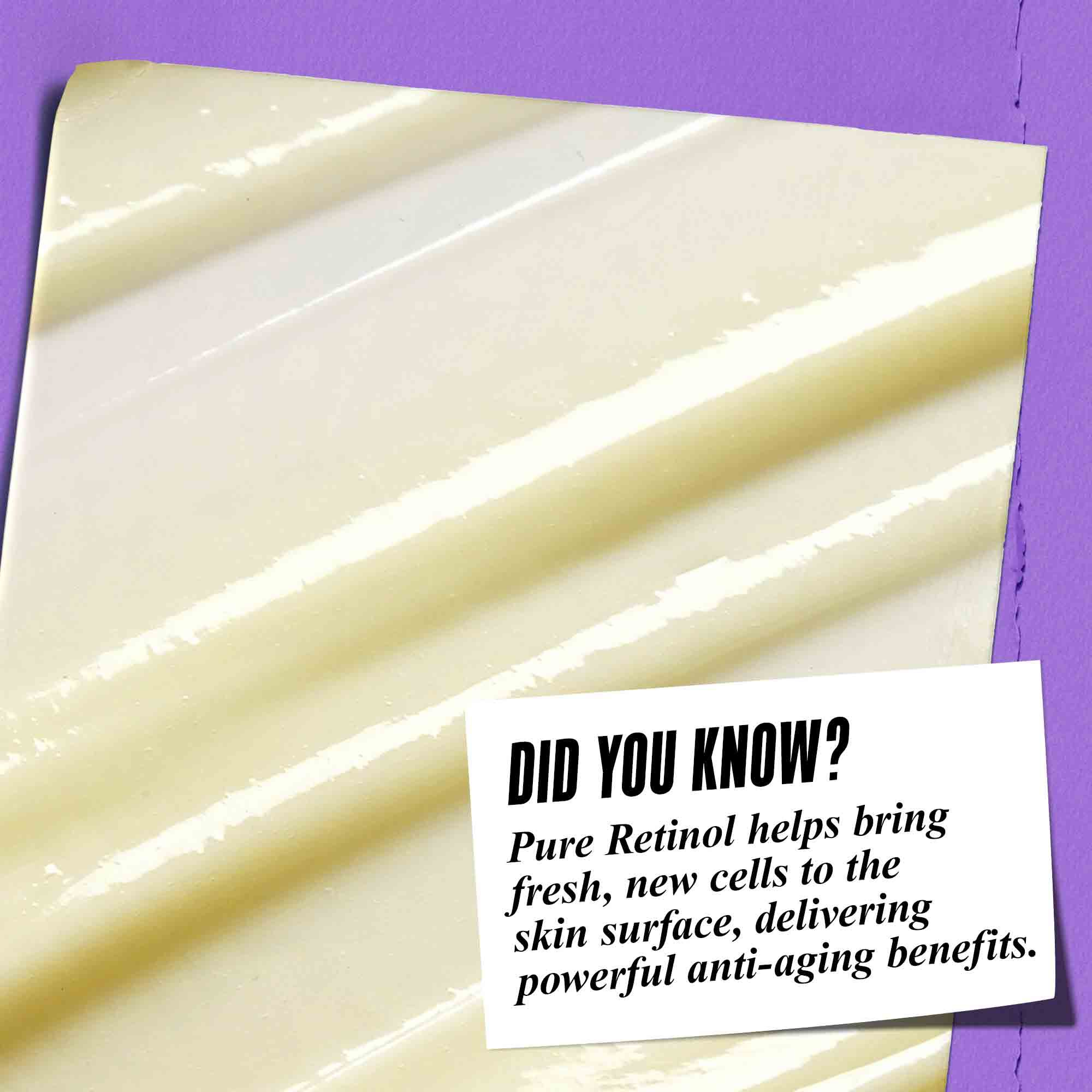 Close-up of smooth, flowing serum texture with overlaid text that reads, 'Did you know Pure Retinol helps bring fresh new cells to the skin surface delivering powerful anti-aging benefits.​